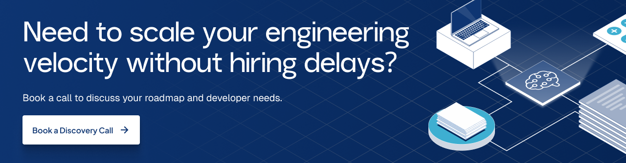 Need to scale your engineering velocity without hiring delays? Book a call to discuss your roadmap and developer needs.