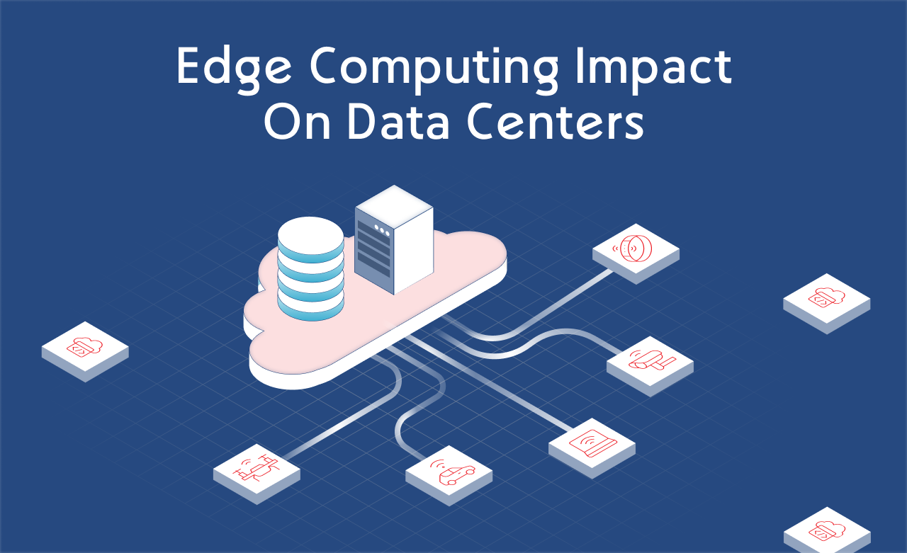 Edge Computing Impact on Data Centers|Edge computing works