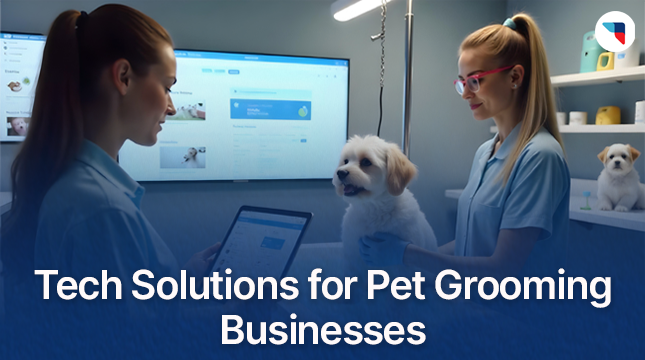Tech solutions for pet grooming businesses