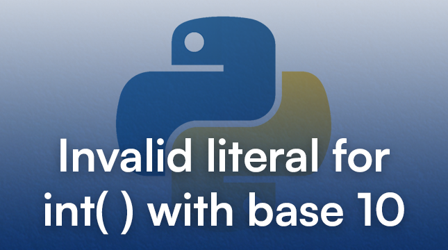 Invalid literal for int with base 10
